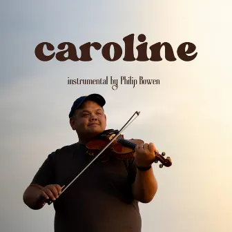 Caroline (Instrumental) by Philip Bowen