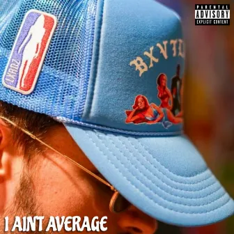 I Ain't Average by Lino3x