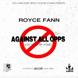 Against All Opps by Royce Fann