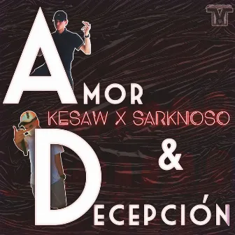 Amor & Decepción by SARKNOSO