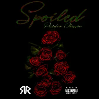 Spoiled by Paidro Classic