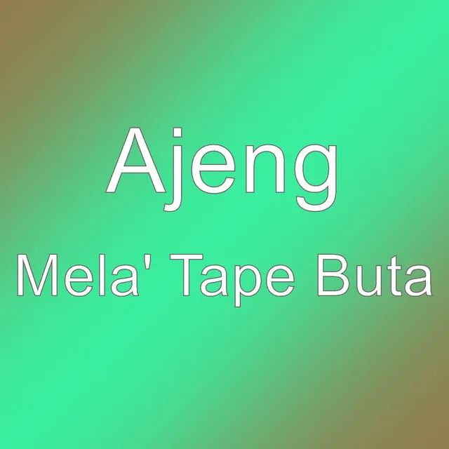 Mela' Tape Buta