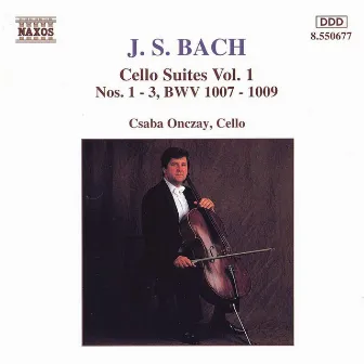 Bach, J.S.: Cello Suites Nos. 1-3, Bwv 1007-1009 by Csaba Onczay