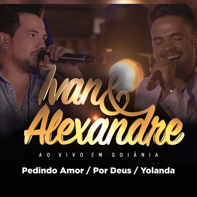 Pedindo Amor / Por Deus / Yolanda (Ao Vivo em Goiânia)