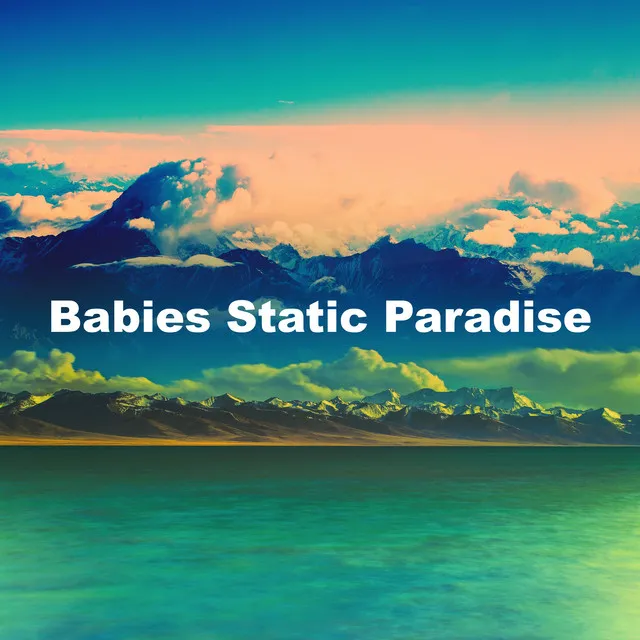 Babies Static Paradise