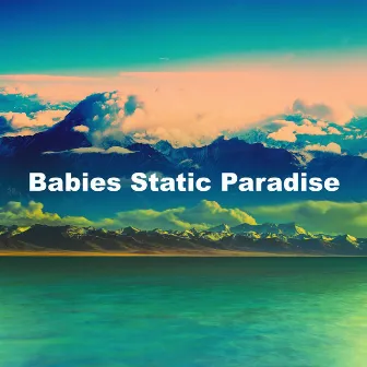 Babies Static Paradise by Unknown Artist