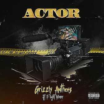 Actor by Grizzly Anthems