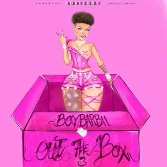 Out The Box, Pt. 3 by Boybarbii