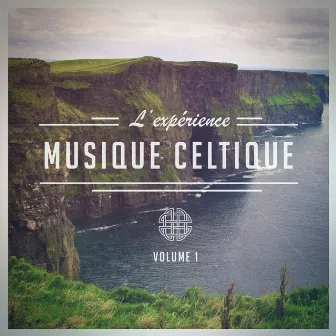 L'expérience Celtique, Vol. 1 (Une sélection de musique celtique traditionnelle) by 