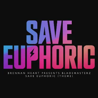 Save Euphoric (Theme) by Blademasterz