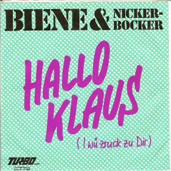 HALLO KLAUS (i wü zruck zu Dir) - ZRUCK ZU DIR (Hallo Klaus) by Nickerbocker & Biene