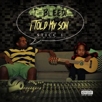 I Told My Son by Sticc 1