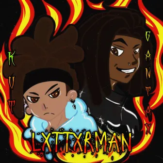 LXTTXRMAN by Ganta X