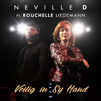 Veilig in Sy Hand (feat. Rouchelle Liedemann) by Neville D