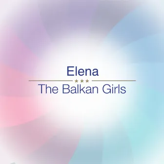 The Balkan Girls by Elena