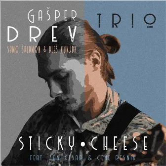 Sticky Cheese by Gašper Drev