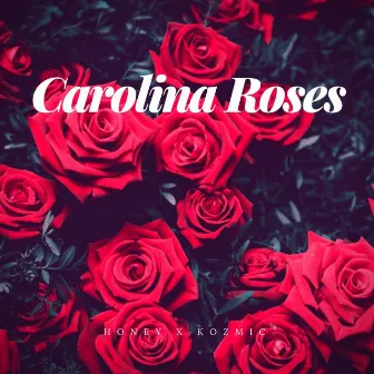 Carolina Roses by HoneyCoatedMusic