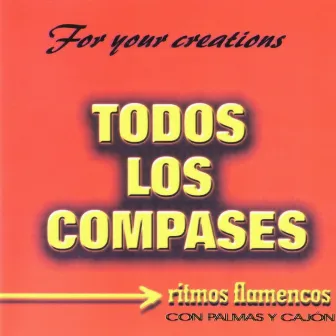 Todos Los Compases (Ritmos Flamencos) [1ª Parte] by Jose Galvan