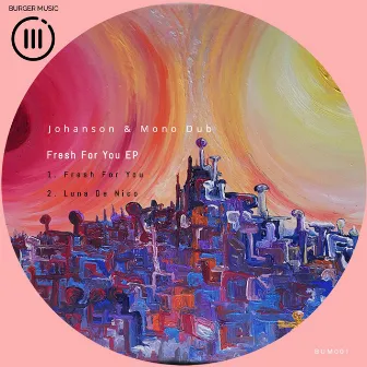 Fresh For You EP by Johanson & Mono Dub