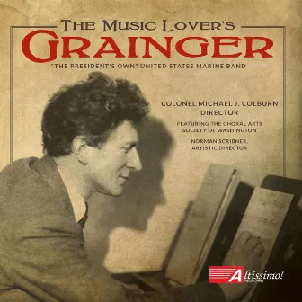 The Music Lover's Grainger by The Choral Arts Society Of Washington