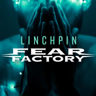 Linchpin by Fear Factory