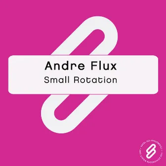 Small Rotation by Andre Flux