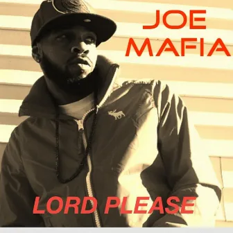 Lord Please - Single by Joe Mafia