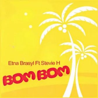 Bom Bom by Etna Brasyl