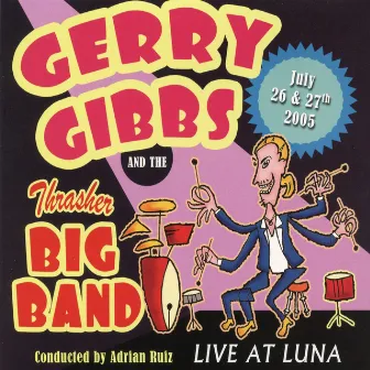 Gerry Gibbs & The Thrasher Big Band (Live at Luna) by Adrian Ruiz