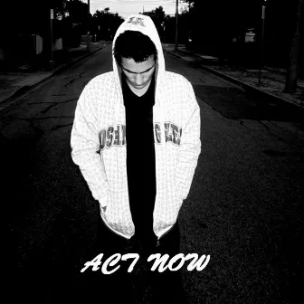 Act Now by Young B.