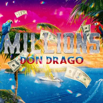 Millions by Don Drago