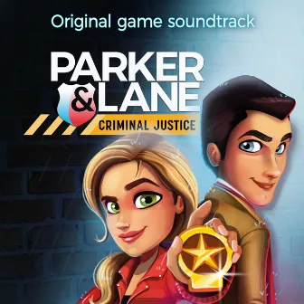 Parker & Lane: Criminal Justice (Original Game Soundtrack) by Adam Gubman