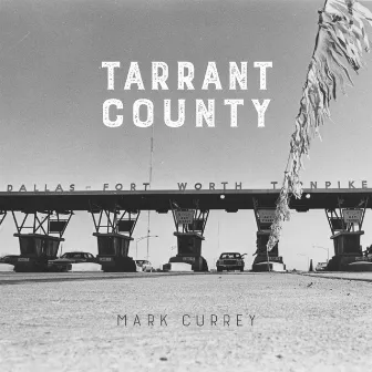 Tarrant County by Mark Currey