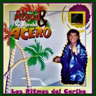 Los Ritmos del Caribe by Alfrid Y Su Banda Acero