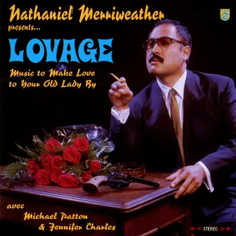 Nathaniel Merriweather Presents...Lovage: Music to Make Love to Your Old Lady By by Nathaniel Merriweather