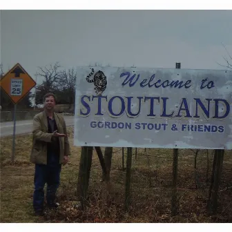 Welcome to Stoutland by Gordon Stout