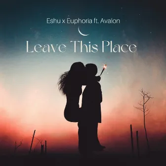 Leave This Place by Euphoria