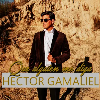 Que Alguien Me Diga by Hector Gamaliel