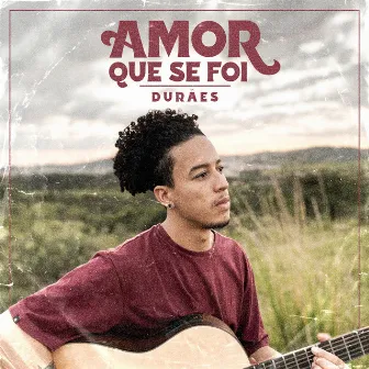 Amor Que Se Foi by Durães