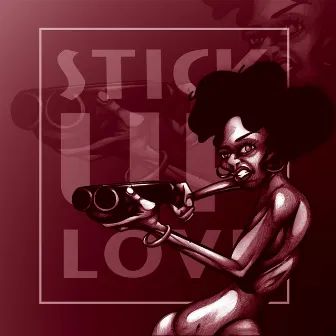 Stick Up Love by Joe Maye