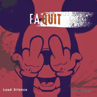 FAQUIT by Loud Silence