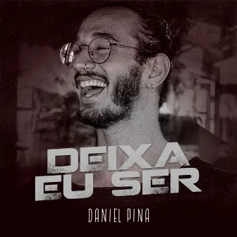 Deixa Eu Ser by Daniel Pina