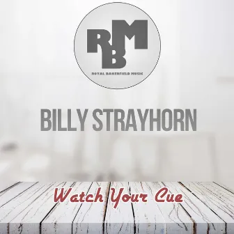 Watch Your Cue by Billy Strayhorn