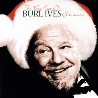 The Very Best Of Burl Ives Christmas by Burl Ives