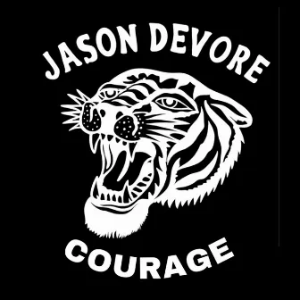 Courage by Jason DeVore