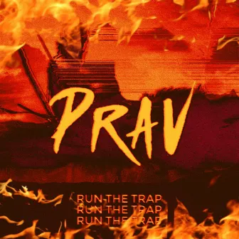 Run the Trap by Prav