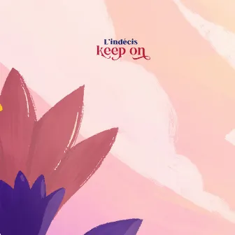 keep on by L'Indécis