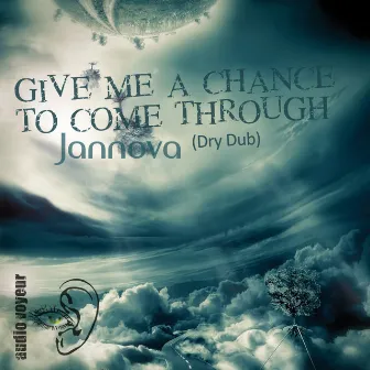 Give Me A Chance To Come Through Dry Dub by Jannova