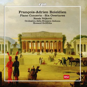 Boieldieu: Piano Concerto & Six Overtures by François-Adrien Boieldieu