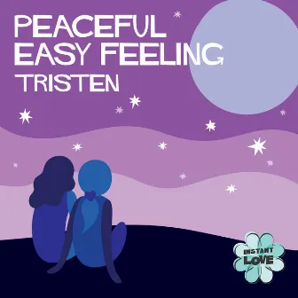 Peaceful Easy Feeling (Instant Love) by 